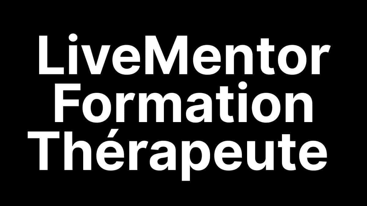 Avis Formation Thérapeute LiveMentor 2025 : Test & Verdict