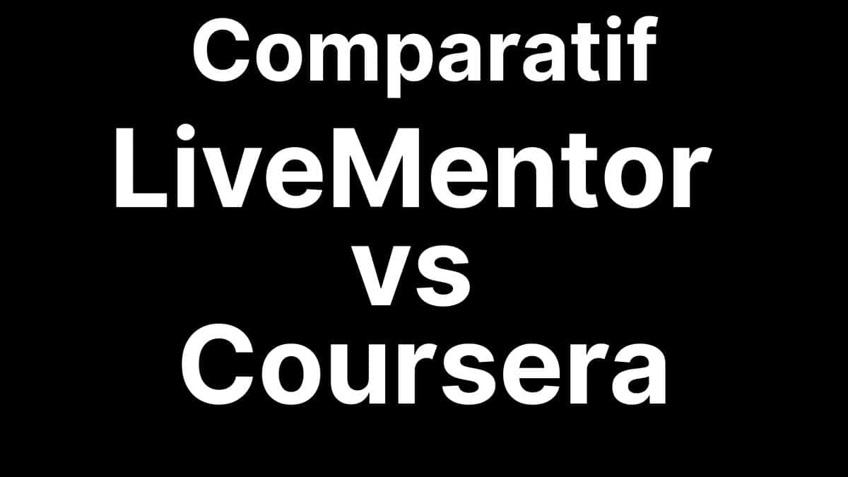 Coursera avis, comparatif complet avec LiveMentor